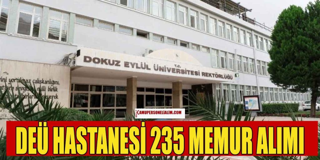 DEÜ Hastanesi 235 Sağlık Memuru ve Personel Alımı İlanı