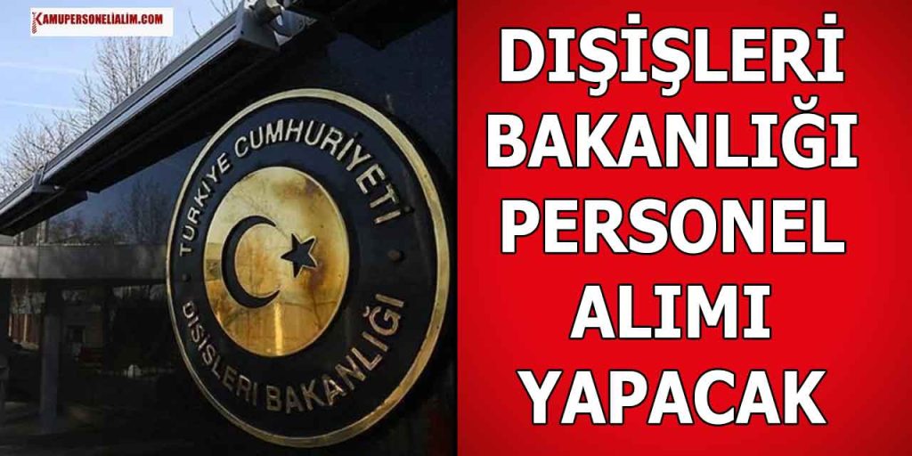 Dışişleri Bakanlığı Almanya Sözleşmeli Personel Alımı! En Az Lise