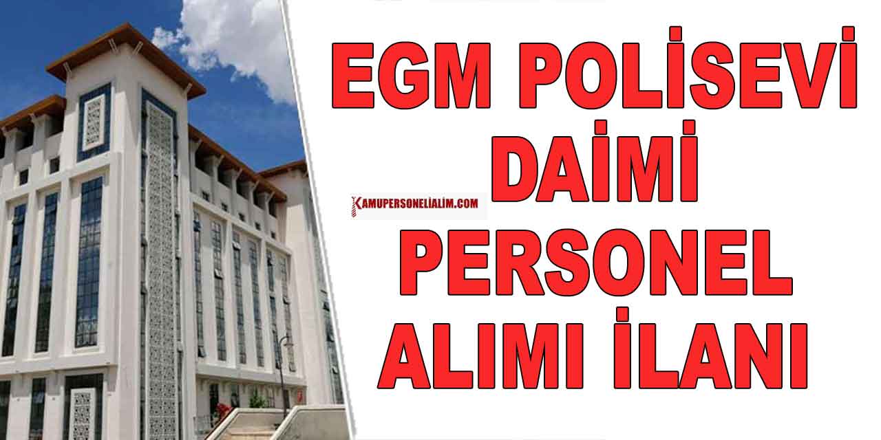 EGM Polisevi Müdürlüğü Daimî 3 Kamu Personel Alımı