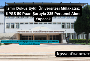 İzmir 9 Eylül Üniversitesi Mülakatsız KPSS 50 Puan İle 235