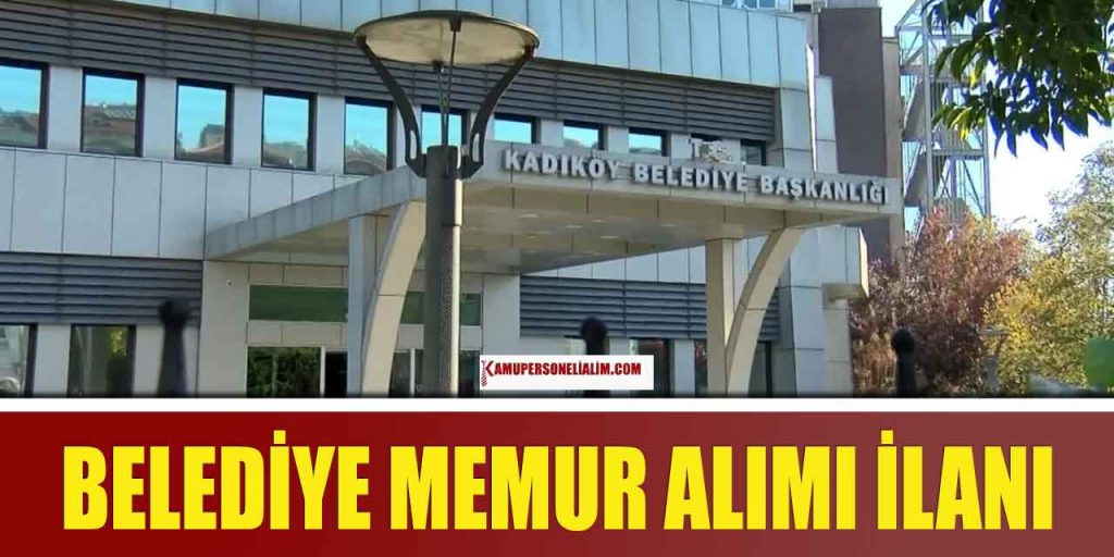 Kadıköy Belediyesi 15 Zabıta Mamuru Alımı Yapacak