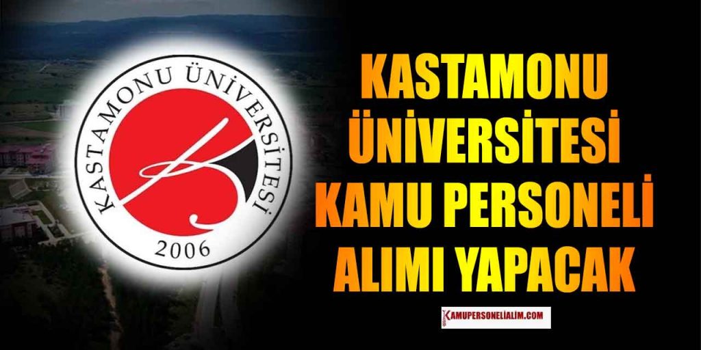 Kastamonu Üniversitesi 8 Aşçı, Büro Memuru ve Personel Alacak