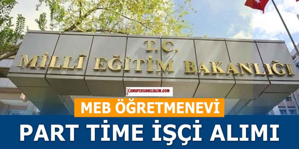 MEB Öğretmenevi Part Time 5 İşçi Alımı