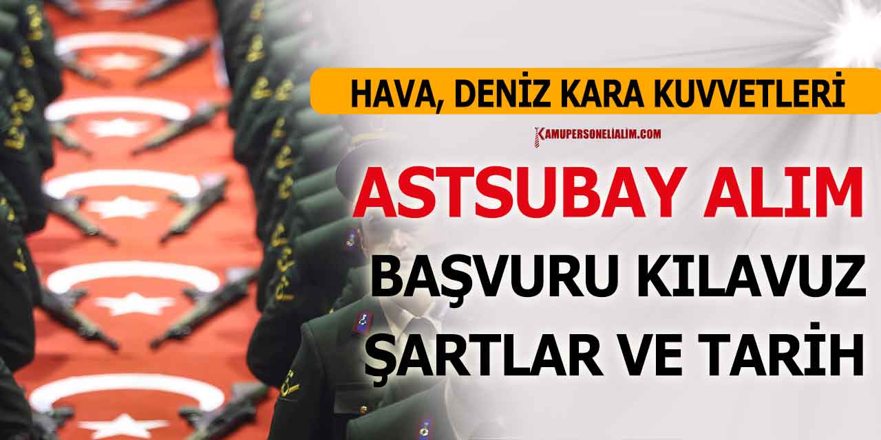 MSB Muvazzaf Astsubay Alımı Deniz, Hava ve Kara Kuvvetleri Başvuruları