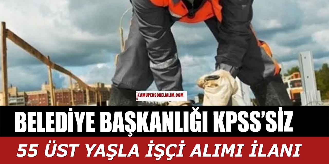 Malazgirt Belediye Başkanlığı 55 Üst Yaşla Kamu İşçi Alımı