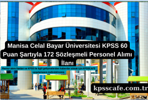 Manisa Celal Bayar Üniversitesi KPSS 60 Puan Şartıyla 172 Sözleşmeli