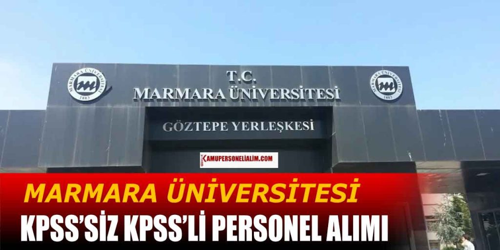 Marmara Üniversite KPSS’li KPSS’siz 3 Sözleşmeli Personel Alımı