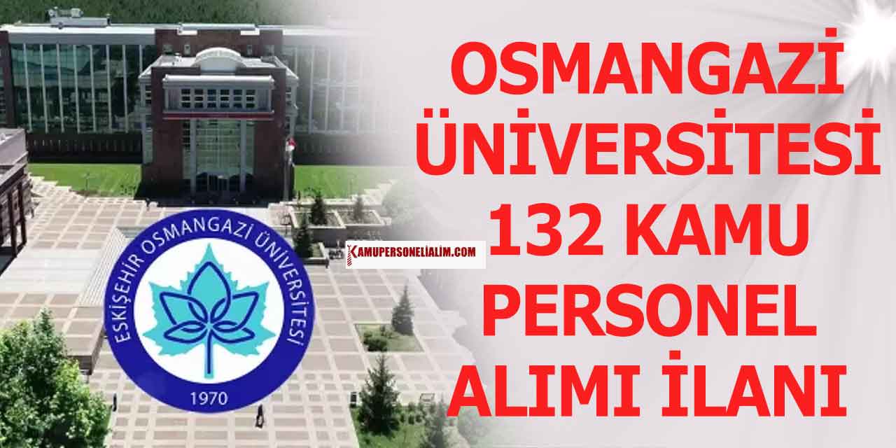OGÜ 132 Kamu Personeli Alımı! En Az Lise