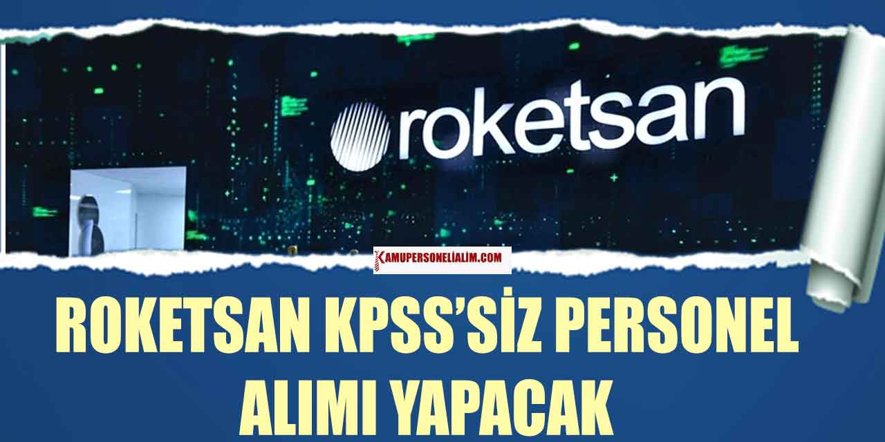 ROKETSAN 4 Branşta Personel ve İşçi Alacak