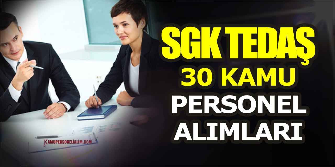 TEDAŞ İle SGK Kamu Personeli Alımı Başvuruları Başladı