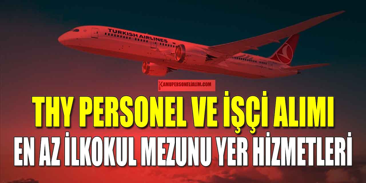 THY Teknoloji ile İkram Hizmetleri Kamu İşçi ve Personel Alımı