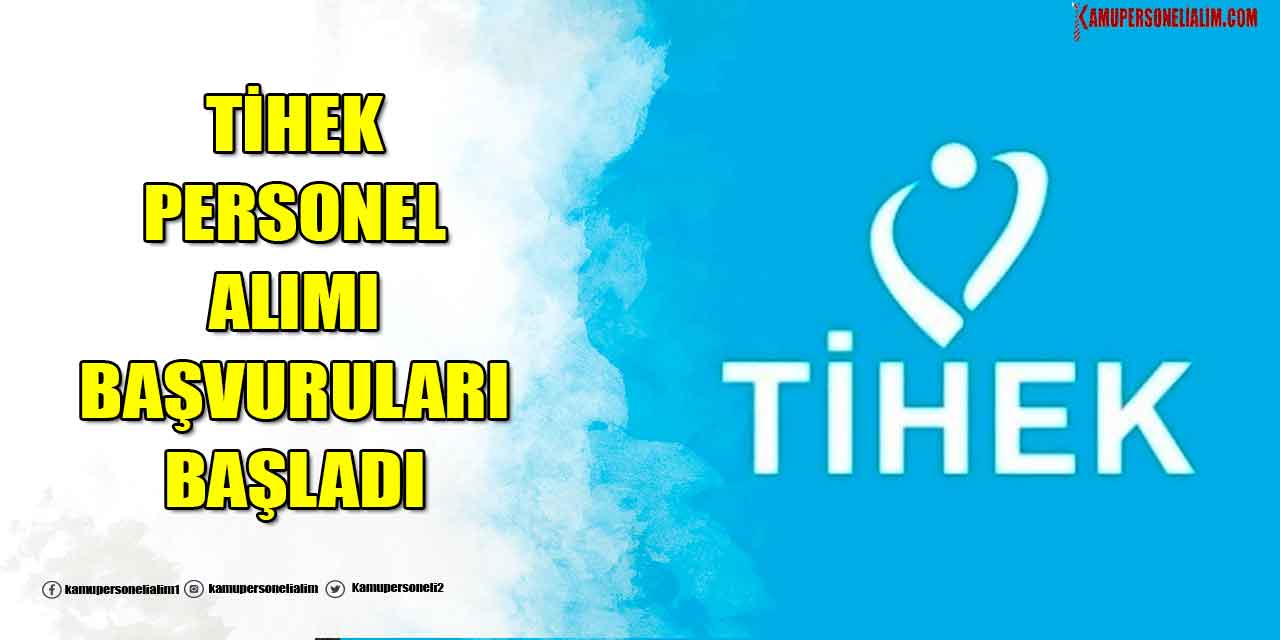 TİHEK 9 Devlet Personeli Alımı Başvuruları Başladı