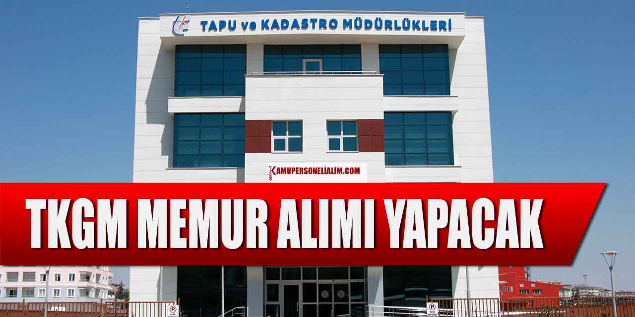 Tapu Kadastro Genel Müdürlüğü İkamet Şartsız Memur Alımı