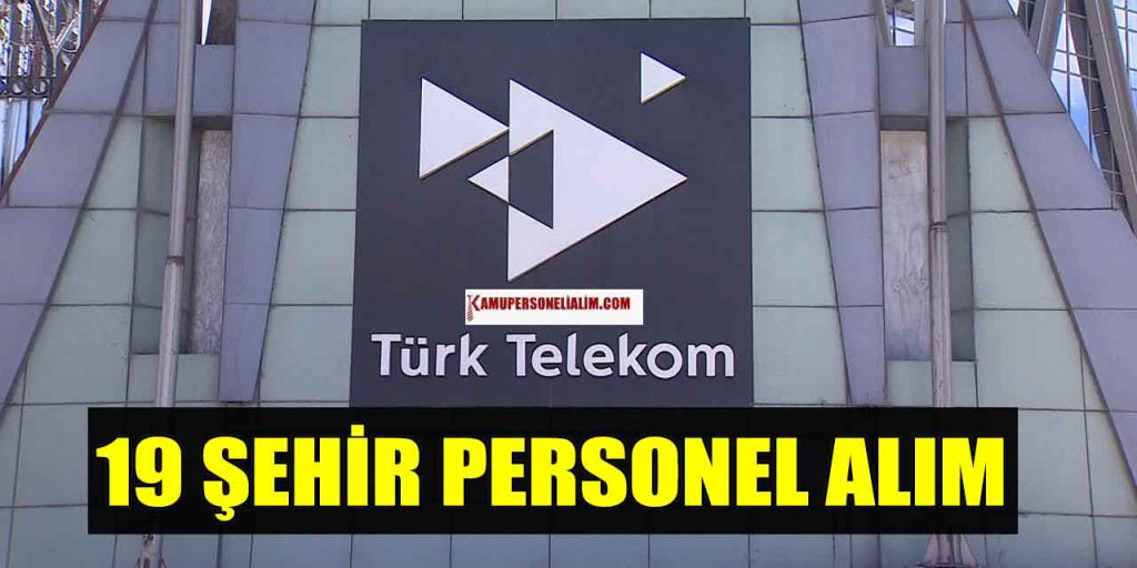 Türk Telekom Çağrı Merkezleri 19 Şehir İşçi ve Personel Alımı