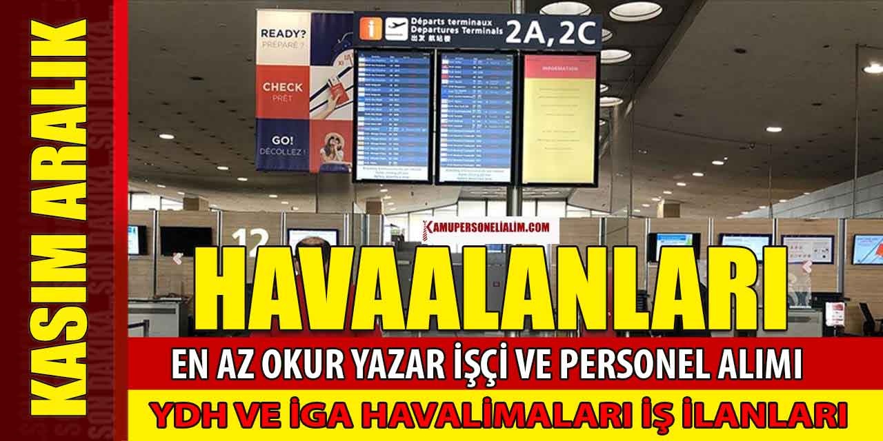YDH Havaalanı ile İGA Havalimanları 58 İşçi ve Personel Alımı