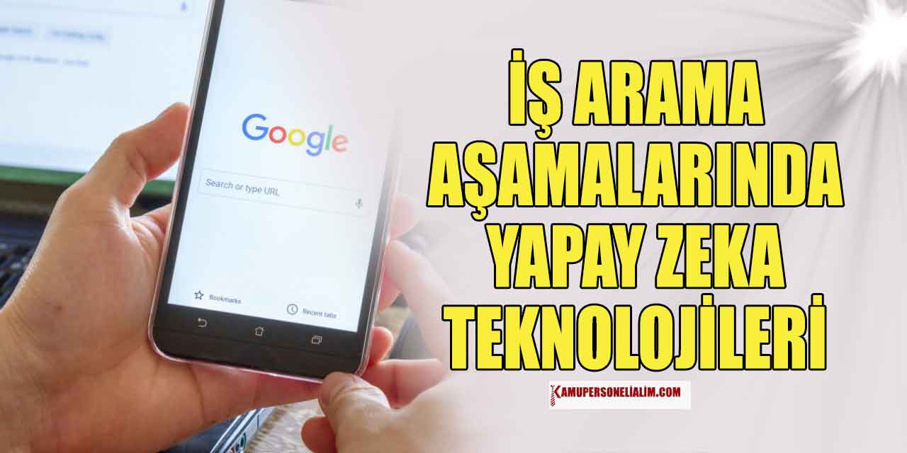 Yeni Dünya’da İş Arama Aşamalarında Yapay Zekâ Teknolojisi
