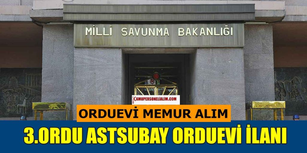 3.Ordu Astsubay Orduevi Müdürlüğü Memur Alımı