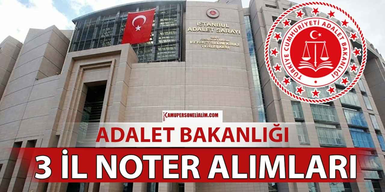 Adalet Bakanlığı 3 Şehir Noter Alımı Kılavuzları