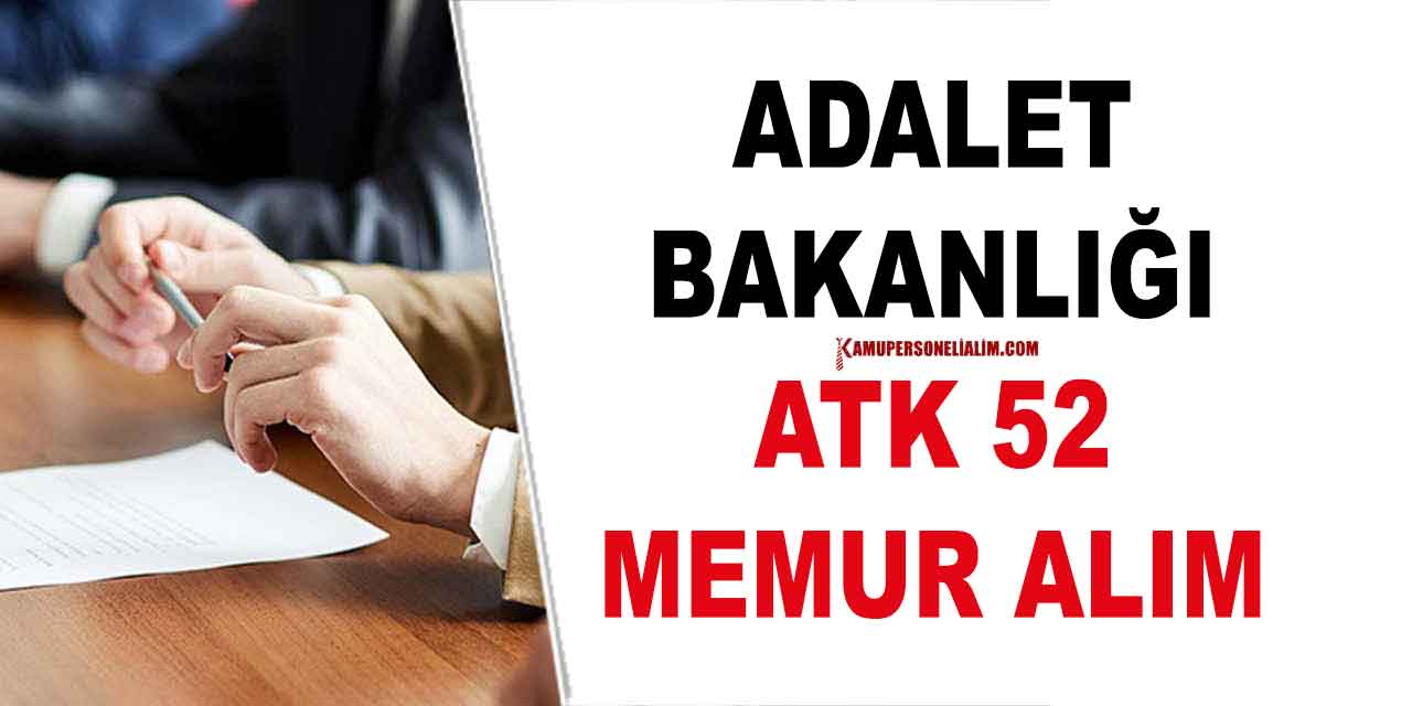 Adalet Bakanlığı ATK 52 Kamu Personeli Alımı Başlıyor