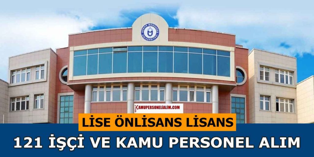 Adnan Menderes Üniversite Hastanesi 121 İşçi ve Kamu Personeli Alımı