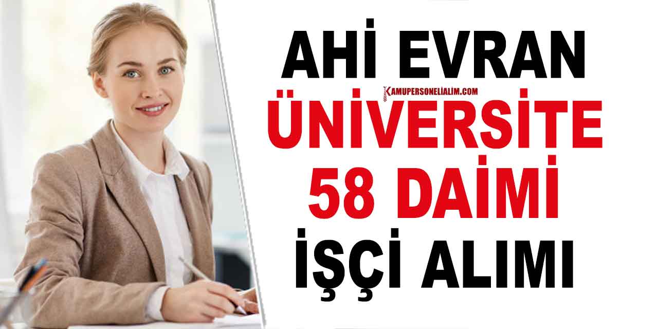 Ahi Evran Üniversitesi 58 Daimi Kadroda İşçi Alımı İlanları