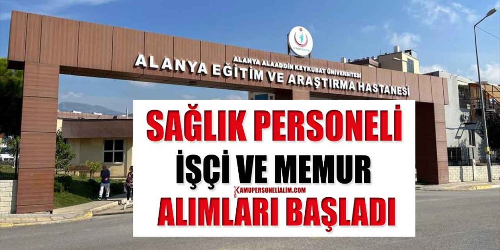 Alaaddin Keykubat Hastanesi 12 Sağlık personeli ve Memur Alacak