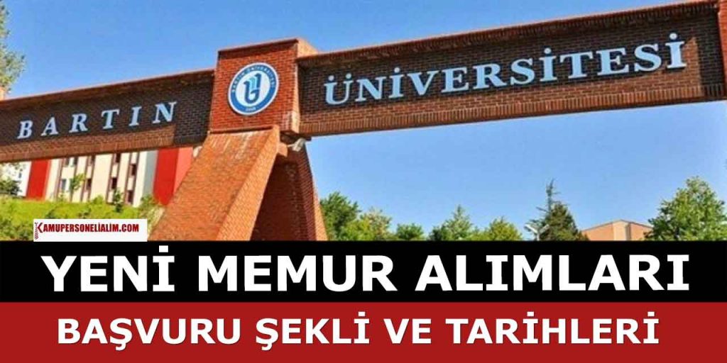 Bartın Üniversitesi Kadrolu Yeni Memur Alımı Kılavuzu