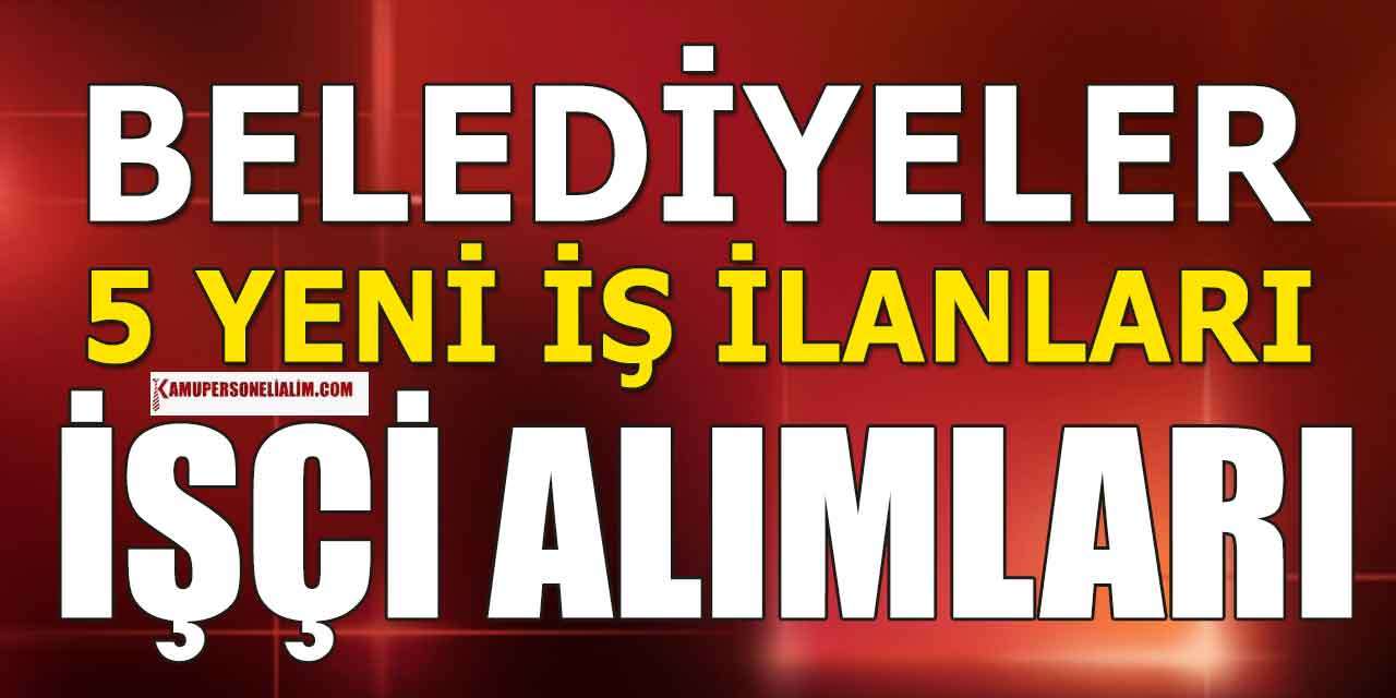 Belediyeler İŞKUR İş İlanları 87 Kadrolu Kamu Personel Alımı