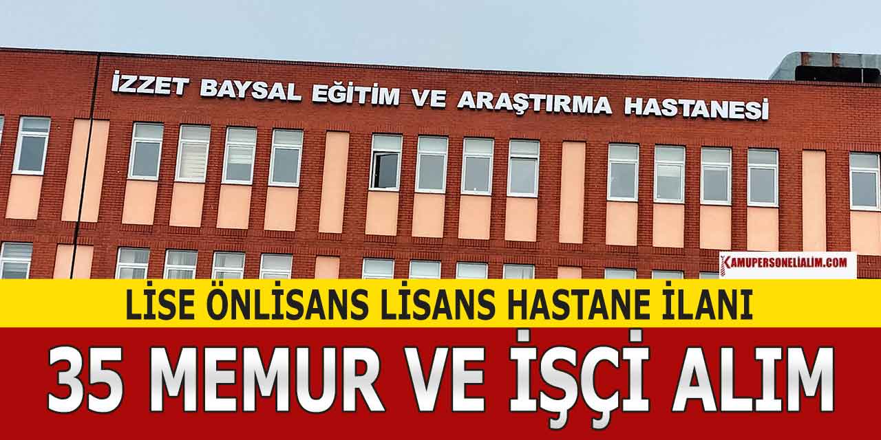 Bolu Abant İzzet Baysal Üniversite Hastanesi 35 İşçi ve Memur Alımı