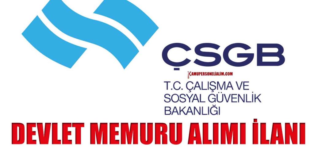 ÇSGB KPSS Taban Puansız 6 Devlet Memur Alımı Ankara İlanı