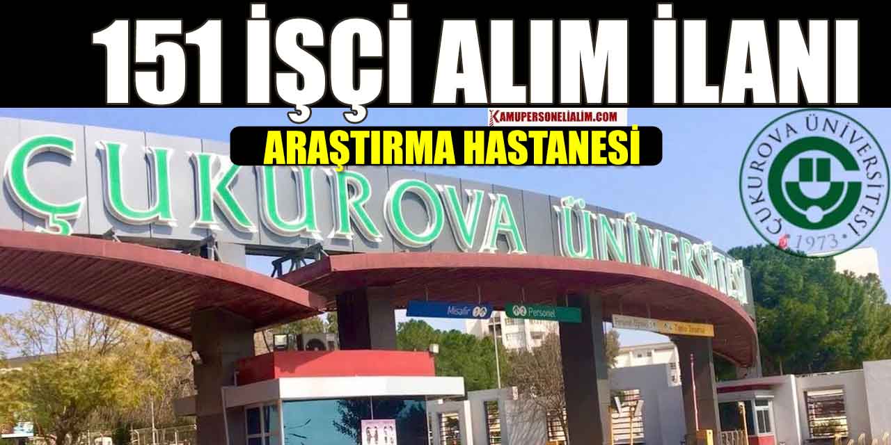 Çukurova Araştırma Hastanesi 151 İşçi, Eleman ve Kamu Personel Alımı