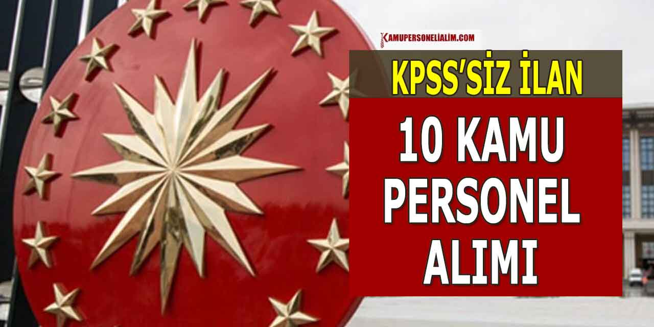 Cumhurbaşkanlığı İletişim Başkanlığı 10 Kamu Personeli Alımı