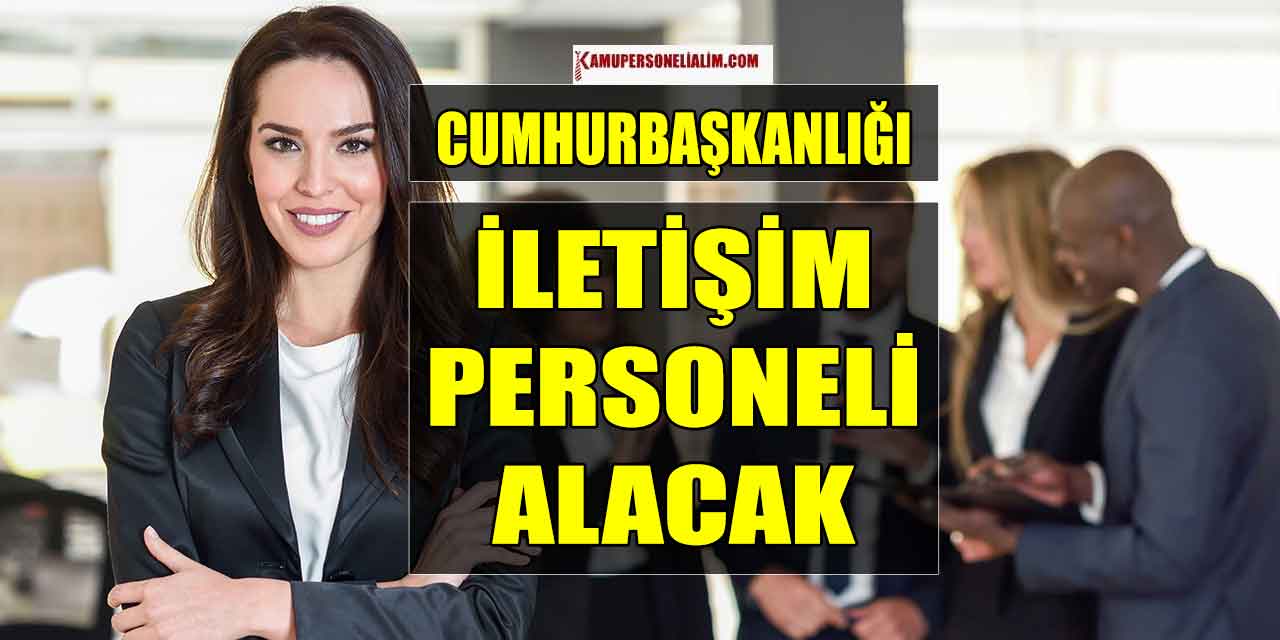 Cumhurbaşkanlığı İletişim Personeli Alımı (Tercüman Alımı)