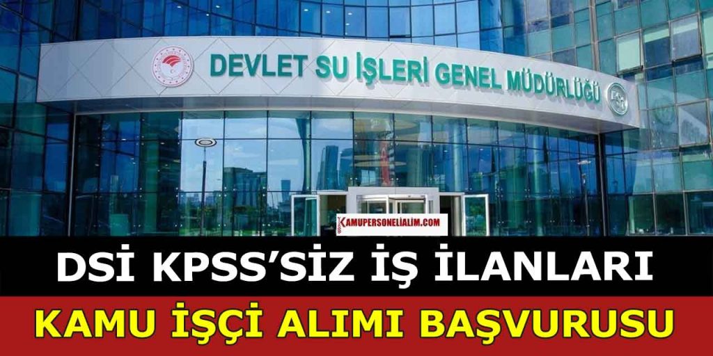 DSİ KPSS’siz Kamu İşçi Alımı Balıkesir İş İlanı