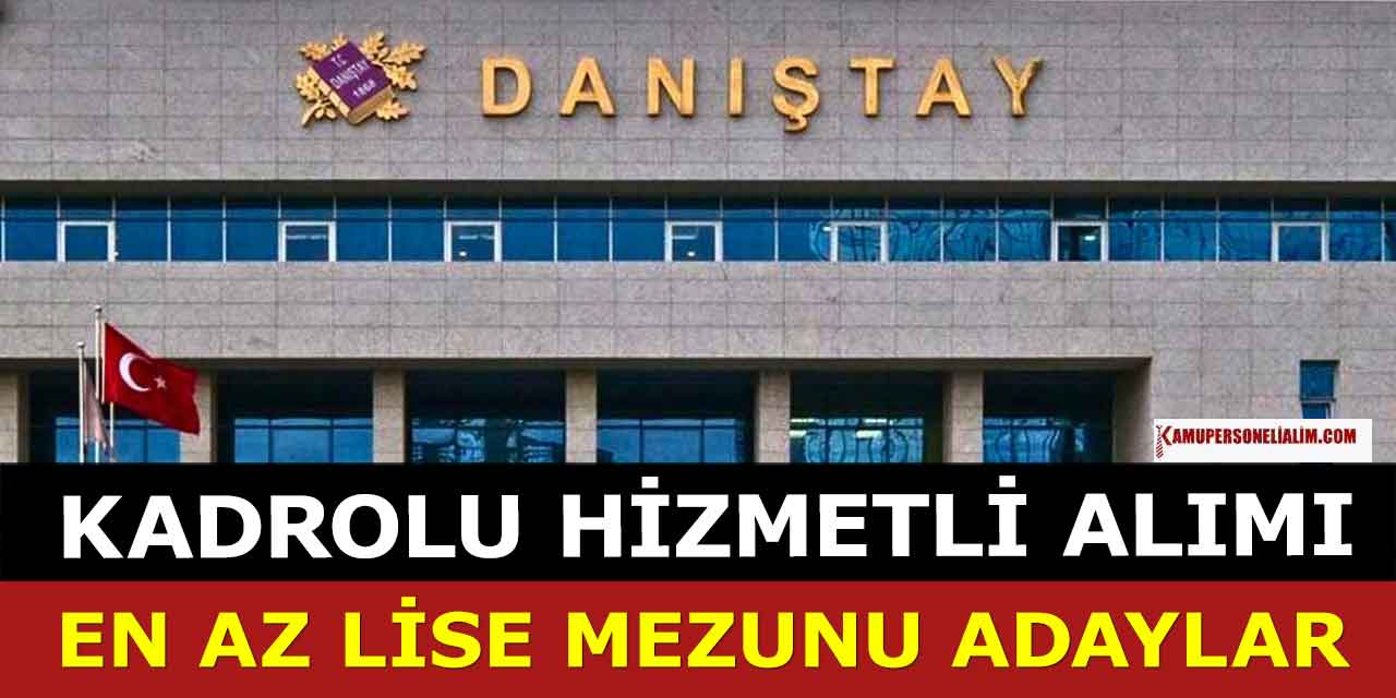 Danıştay 3 Kadrolu Hizmetli Alımı Yapacak