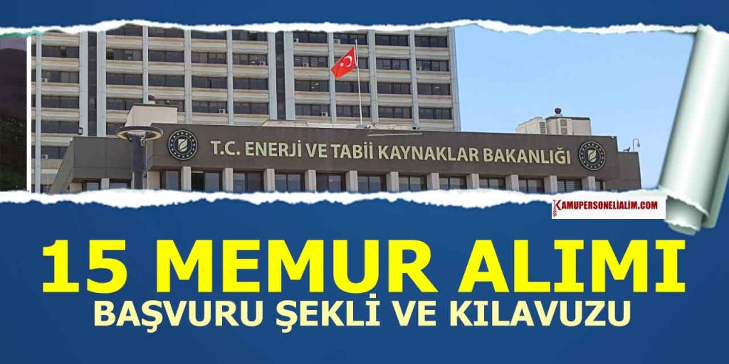 Enerji ve Tabii Kaynaklar Bakanlığı 15 Kamu Personeli Alacak