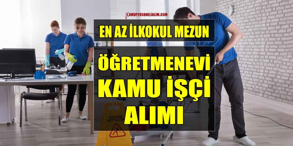 İŞKUR ASO Kığı Öğretmenevi Kamu İşçi Alımı 18-50 Yaşla