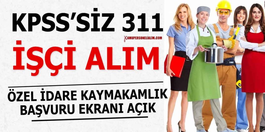 İŞKUR Aralık Ayı Özle İdare İle Kaymakamlık 311 İşçi ve Personel Alımı