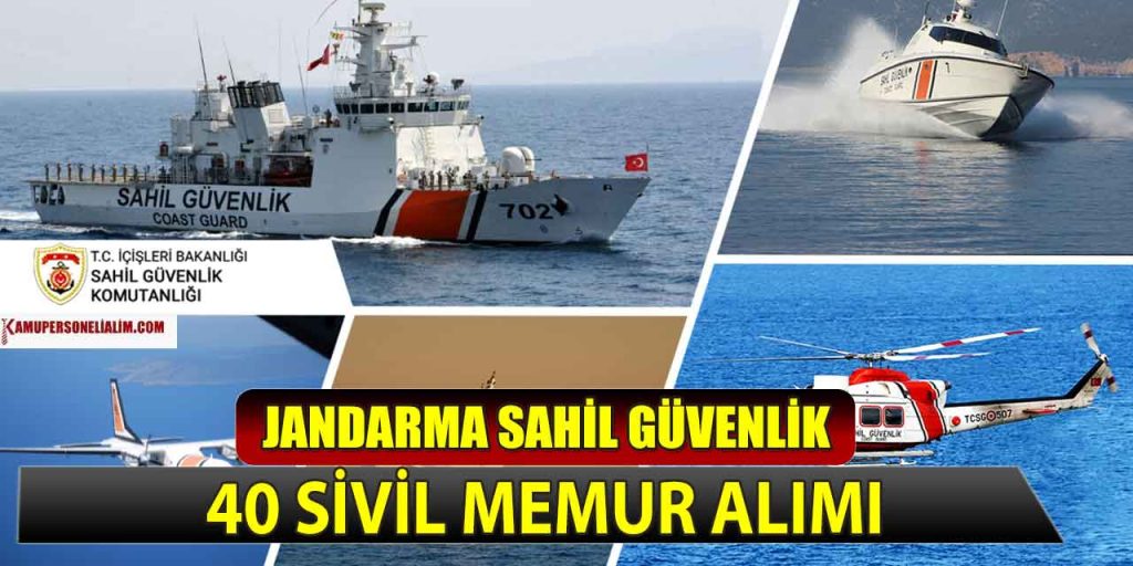 JGK ve Sahil Güvenlik Komutanlığı 40 Sivil Memur Alımı Kılavuzu