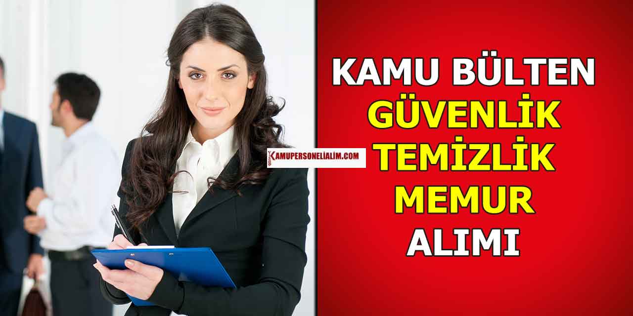 Kamu Bülten! O Üniversite 19 Güvenlik, Memur ve İşçi Alacak
