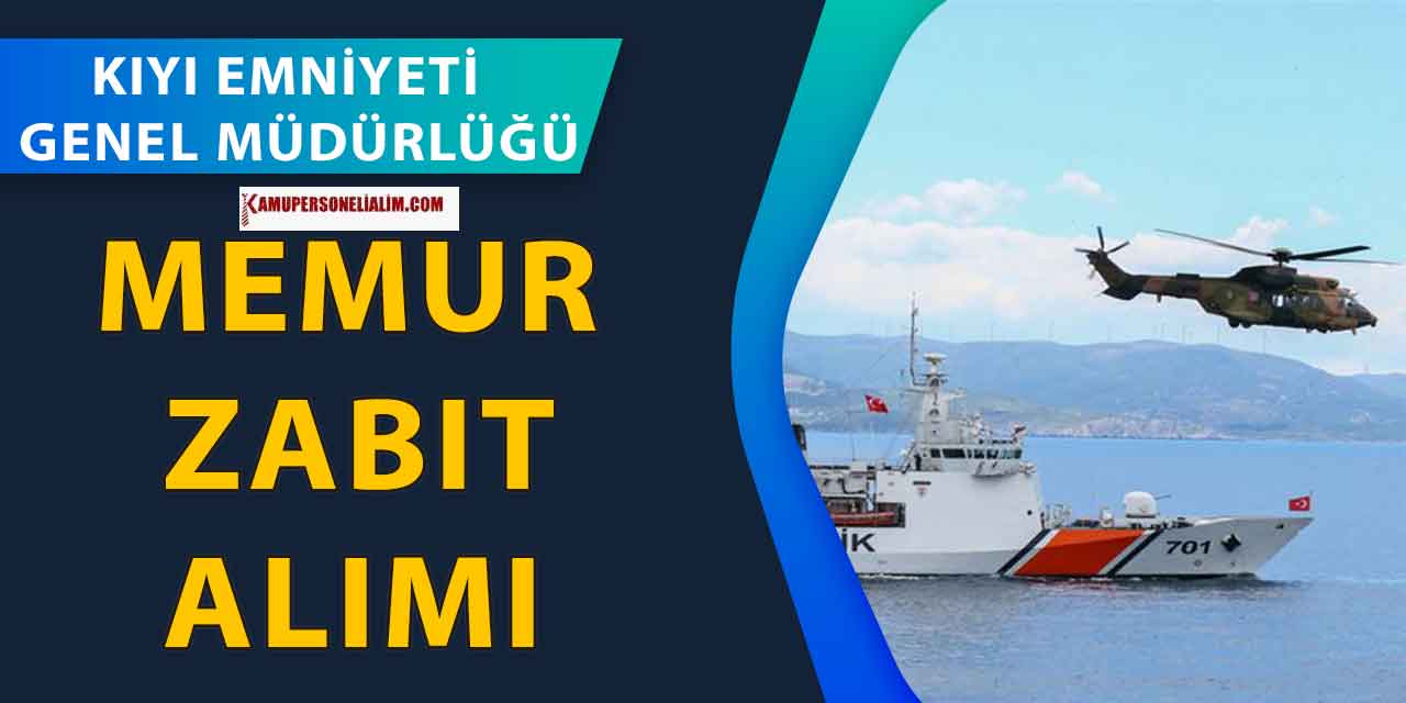 Kıyı Emniyeti Genel Müdürlüğü 5 Memur ve Zabıt Alımı İŞKUR İlanları