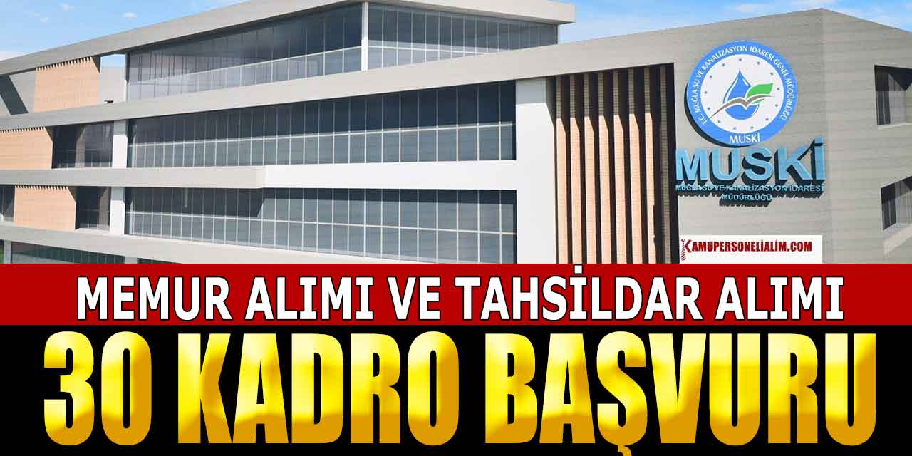 Muğla Su ve Kanalizasyon İdaresi 30 Memur ile Tahsildar Alımı