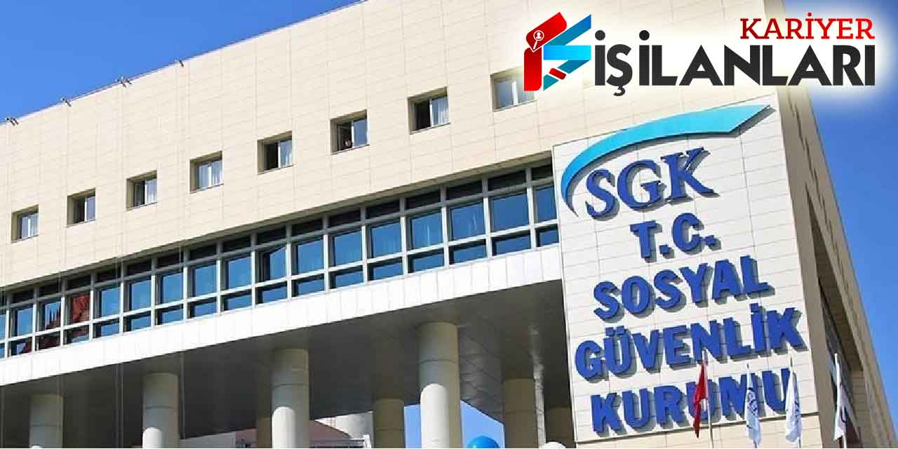 SGK Yüksek Maaş ve Sözlü Sınavla 75 Kamu Personel Alımı Yapılıyor