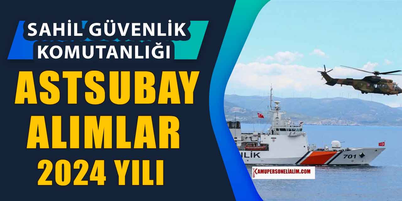 Sahil Güvenlik Komutanlığı 110 Bay Bayan Astsubay Alımı Başvuruları