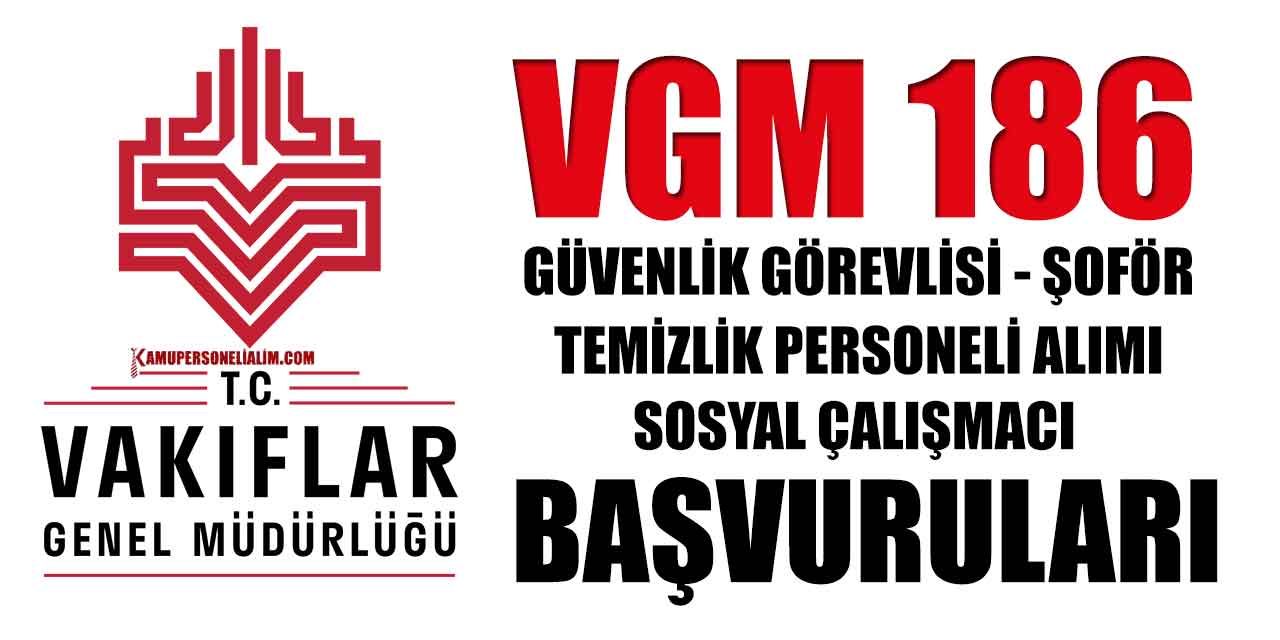 VGM 186 Kamu Personeli Alımı Başvuruları Sona Erecek