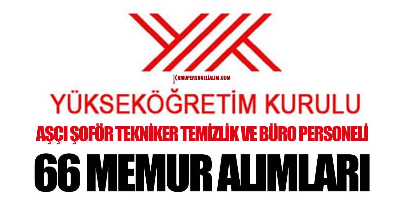 YÖK 66 Aşçı, Şoför, Temizlik ve Memur Alımı İlanları