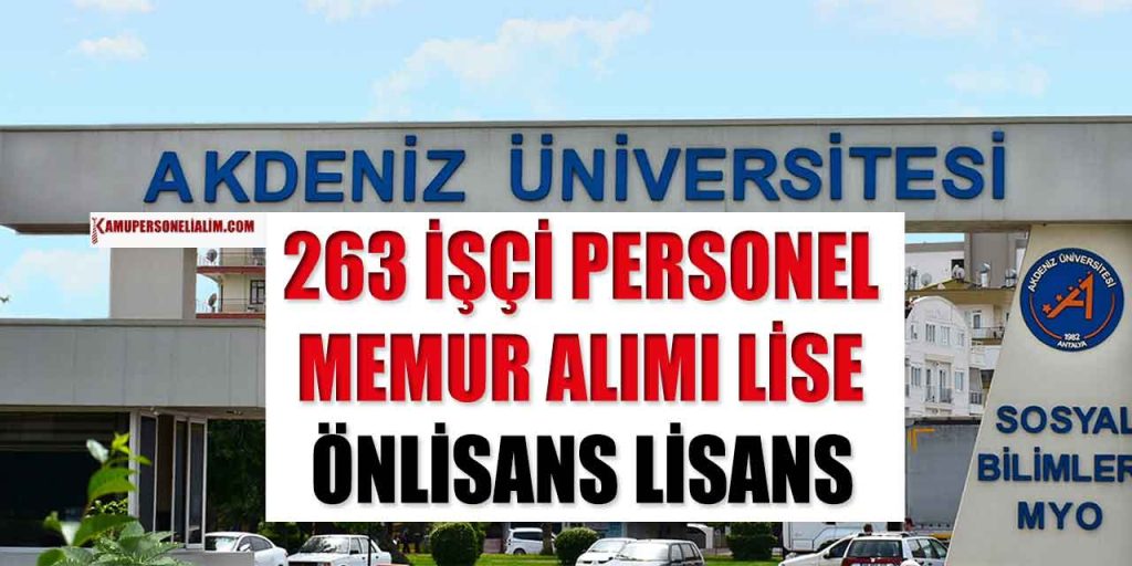 Akdeniz Üniversitesi 263 İşçi, Memur ve Kamu Personeli Alacak