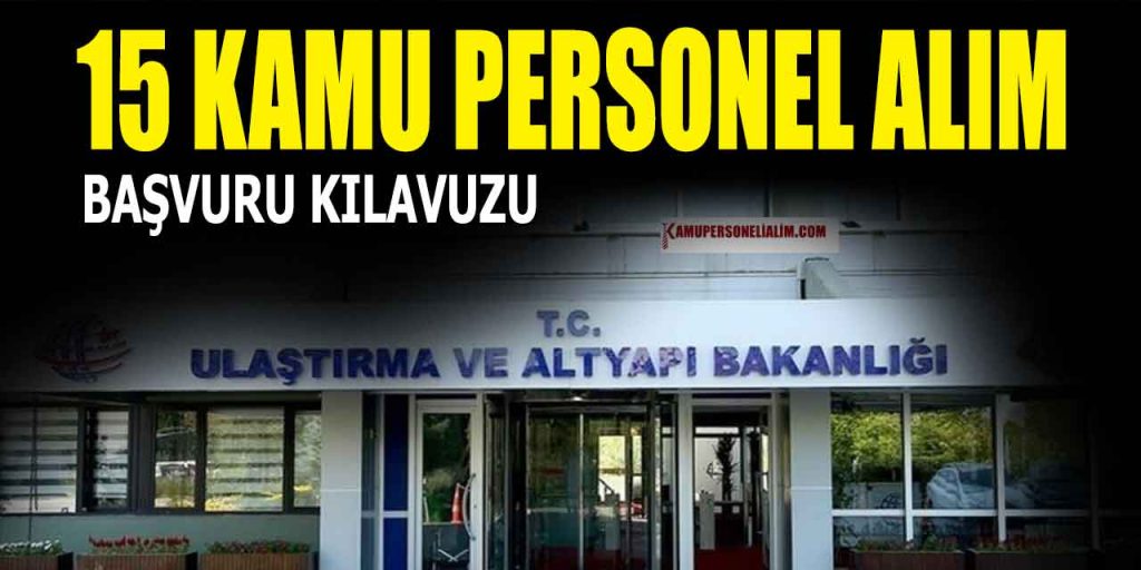 Bakanlık İlanları 15 Kamu Personeli Alımı Başvuruları Başladı