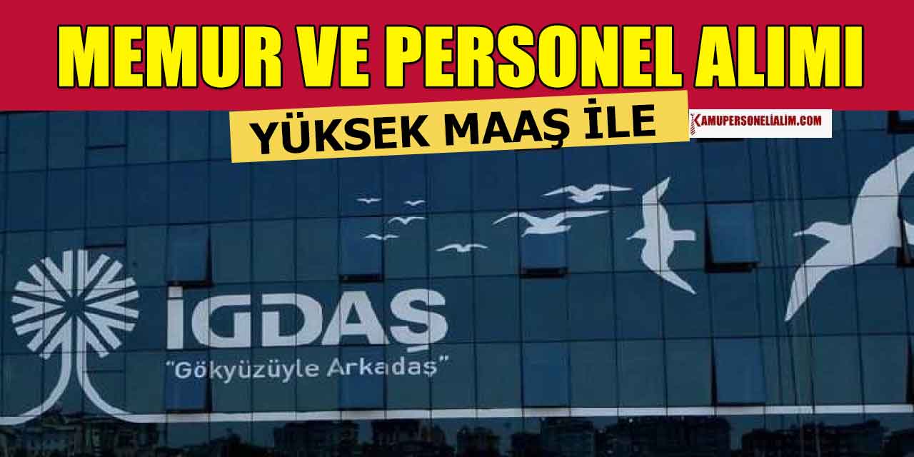 Gaz Dağıtım İGDAŞ 30 Memur ve Personel Alımı