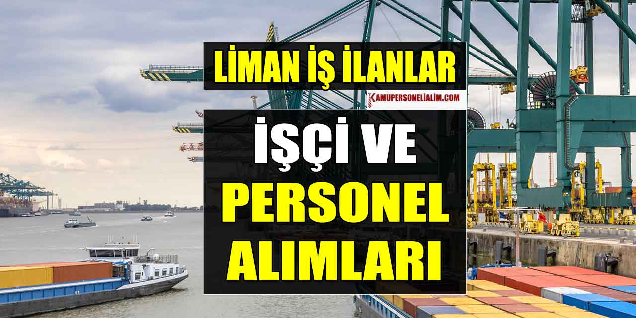 Gemi Limanı İşçi Alımı İlanları! Tecrübesiz Personel Alımı
